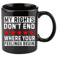 My Rights Don't End Where Your Feelings Begin 11oz C Handle Ceramic Mug