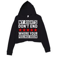 My Rights Don't End Where Your Feelings Begin Crop Fleece Hoodie