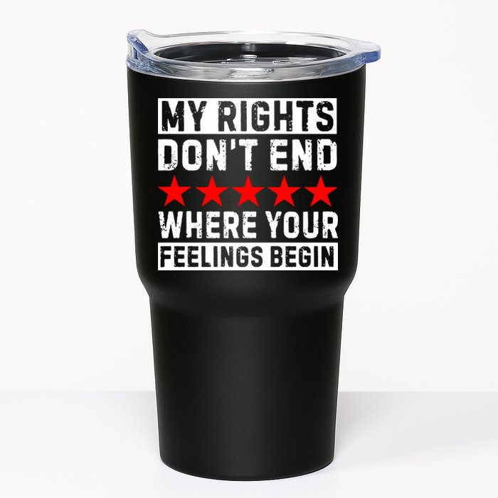 My Rights Don't End Where Your Feelings Begin Tumbler