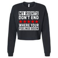 My Rights Don't End Where Your Feelings Begin Cropped Pullover Crew