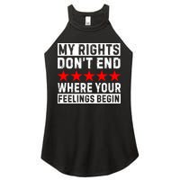 My Rights Don't End Where Your Feelings Begin Women's Perfect Tri Rocker Tank