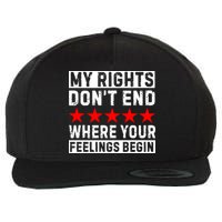 My Rights Don't End Where Your Feelings Begin Wool Snapback Cap