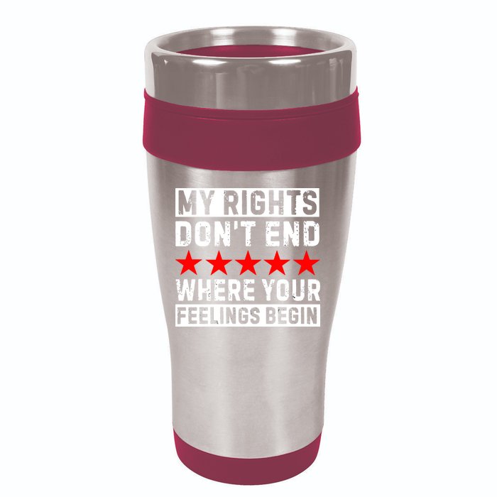 My Rights Don't End Where Your Feelings Begin 16oz Travel Tumbler