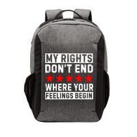 My Rights Don't End Where Your Feelings Begin Vector Backpack
