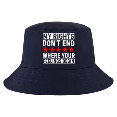 My Rights Don't End Where Your Feelings Begin Cool Comfort Performance Bucket Hat