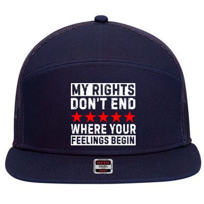 My Rights Don't End Where Your Feelings Begin 7 Panel Mesh Trucker Snapback Hat
