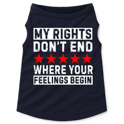 My Rights Don't End Where Your Feelings Begin Doggie Tank
