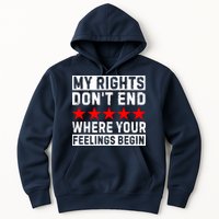 My Rights Don't End Where Your Feelings Begin Hoodie