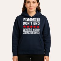 My Rights Don't End Where Your Feelings Begin Hoodie