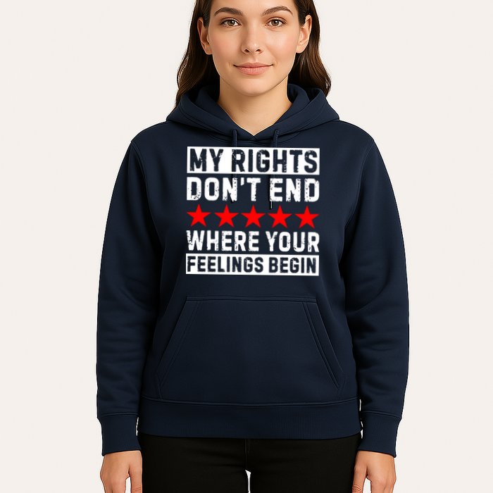 My Rights Don't End Where Your Feelings Begin Hoodie
