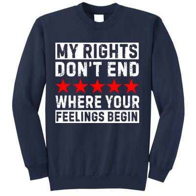 My Rights Don't End Where Your Feelings Begin Sweatshirt