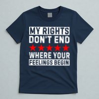 My Rights Don't End Where Your Feelings Begin T-Shirt