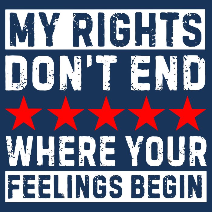 My Rights Don't End Where Your Feelings Begin Tall T-Shirt
