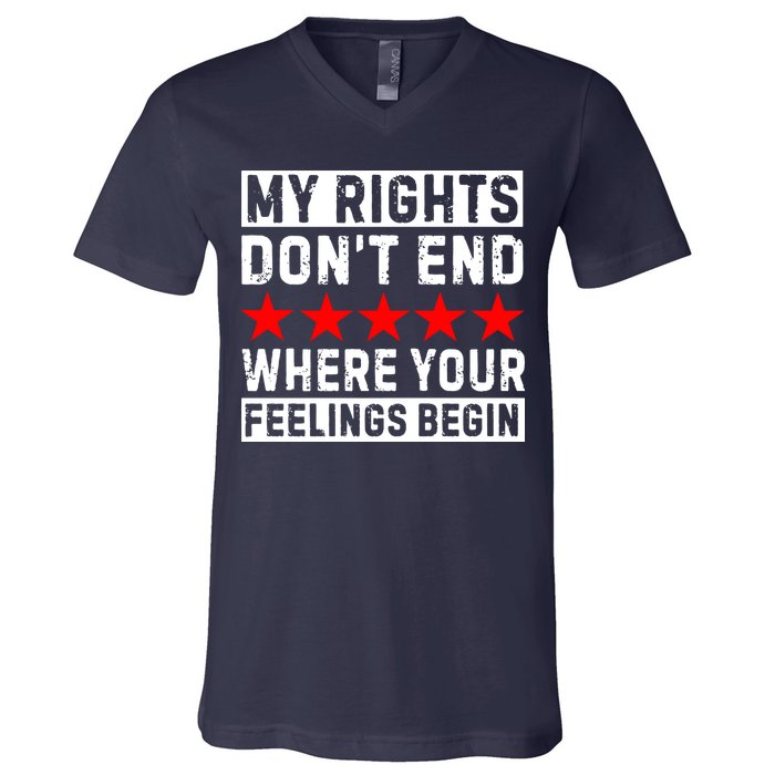 My Rights Don't End Where Your Feelings Begin V-Neck T-Shirt