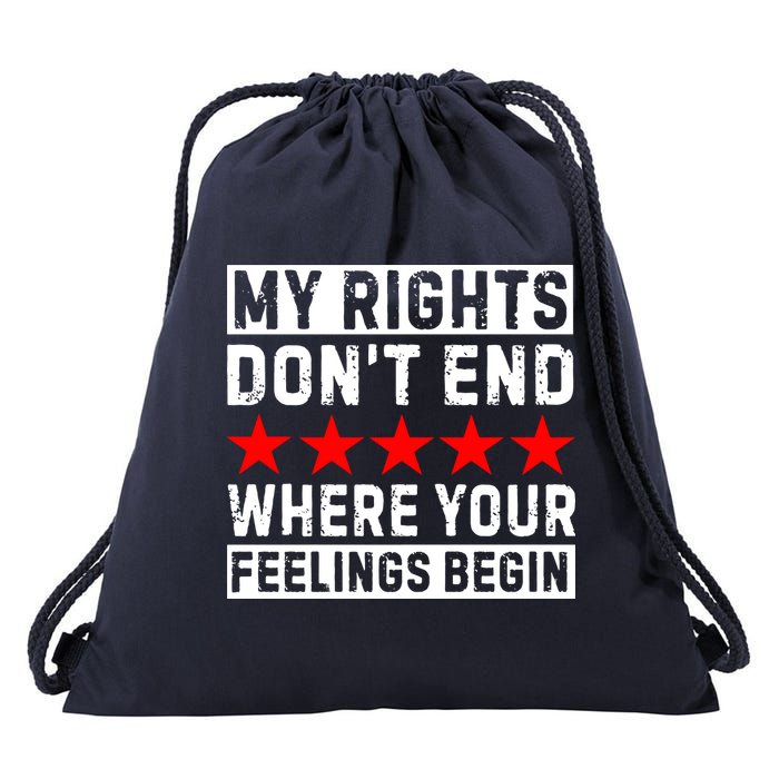 My Rights Don't End Where Your Feelings Begin Drawstring Bag