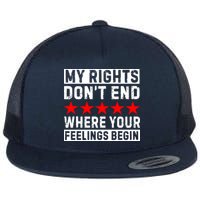 My Rights Don't End Where Your Feelings Begin Flatbill Hat