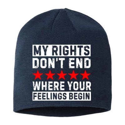 My Rights Don't End Where Your Feelings Begin Sustainable Beanie