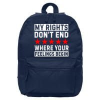 My Rights Don't End Where Your Feelings Begin 16 in Basic Backpack
