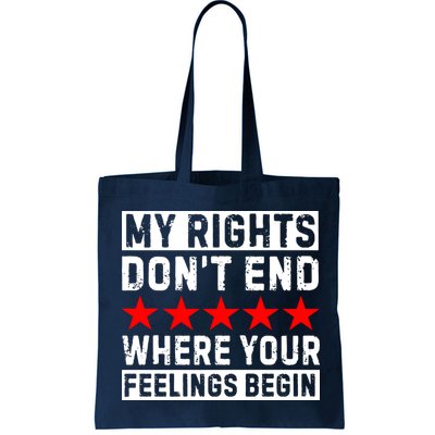 My Rights Don't End Where Your Feelings Begin Bag