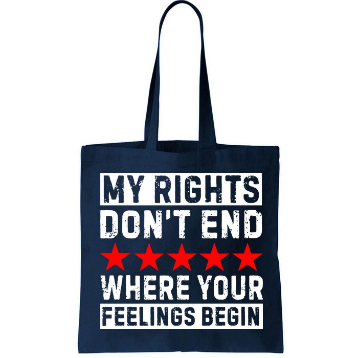 My Rights Don't End Where Your Feelings Begin Bag