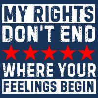 My Rights Don't End Where Your Feelings Begin Mousepad