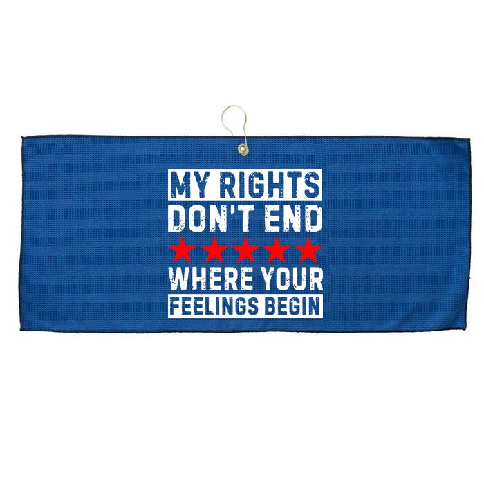 My Rights Don't End Where Your Feelings Begin Large Microfiber Waffle Golf Towel