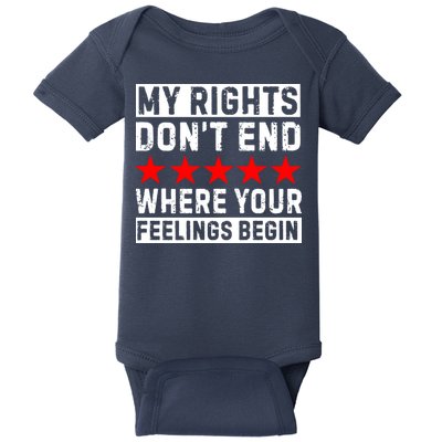 My Rights Don't End Where Your Feelings Begin Baby Bodysuit