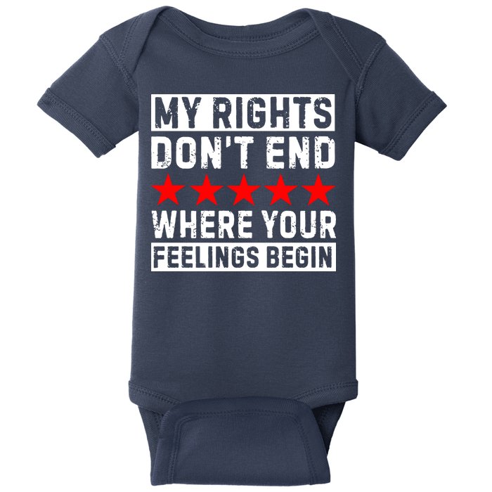 My Rights Don't End Where Your Feelings Begin Baby Bodysuit
