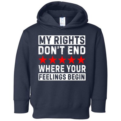 My Rights Don't End Where Your Feelings Begin Toddler Hoodie