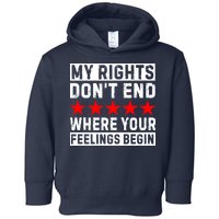 My Rights Don't End Where Your Feelings Begin Toddler Hoodie