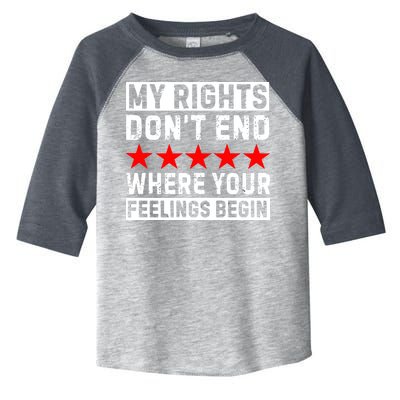My Rights Don't End Where Your Feelings Begin Toddler Fine Jersey T-Shirt