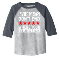 My Rights Don't End Where Your Feelings Begin Toddler Fine Jersey T-Shirt