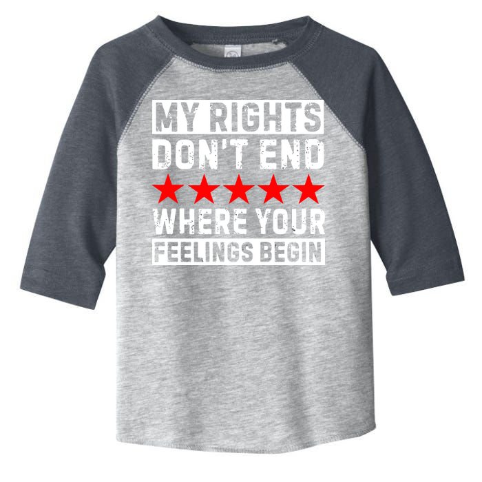 My Rights Don't End Where Your Feelings Begin Toddler Fine Jersey T-Shirt