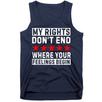 My Rights Don't End Where Your Feelings Begin Tank Top