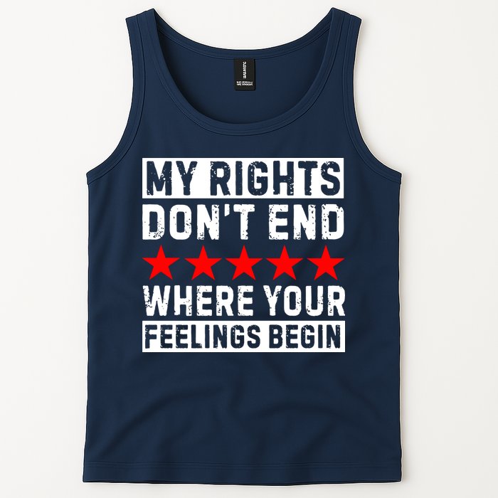 My Rights Don't End Where Your Feelings Begin Tank Top