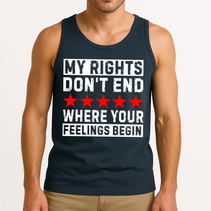 My Rights Don't End Where Your Feelings Begin Tank Top