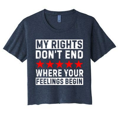 My Rights Don't End Where Your Feelings Begin Crop Top