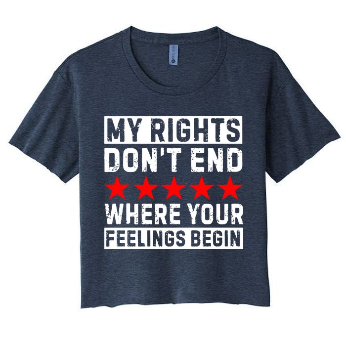 My Rights Don't End Where Your Feelings Begin Crop Top