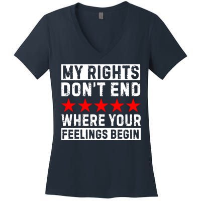 My Rights Don't End Where Your Feelings Begin Women's V-Neck T-Shirt