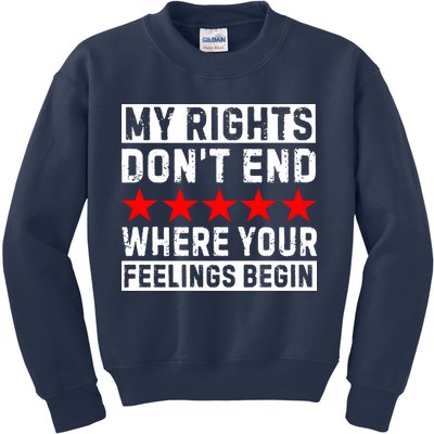 My Rights Don't End Where Your Feelings Begin Kids Sweatshirt
