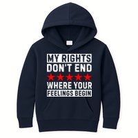 My Rights Don't End Where Your Feelings Begin Kids Hoodie