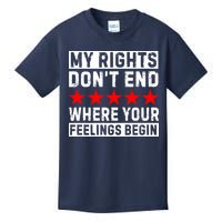 My Rights Don't End Where Your Feelings Begin Kids T-Shirt