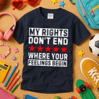 My Rights Don't End Where Your Feelings Begin Kids T-Shirt