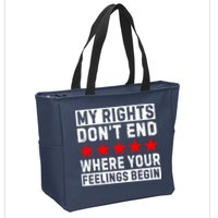 My Rights Don't End Where Your Feelings Begin Zip Tote Bag