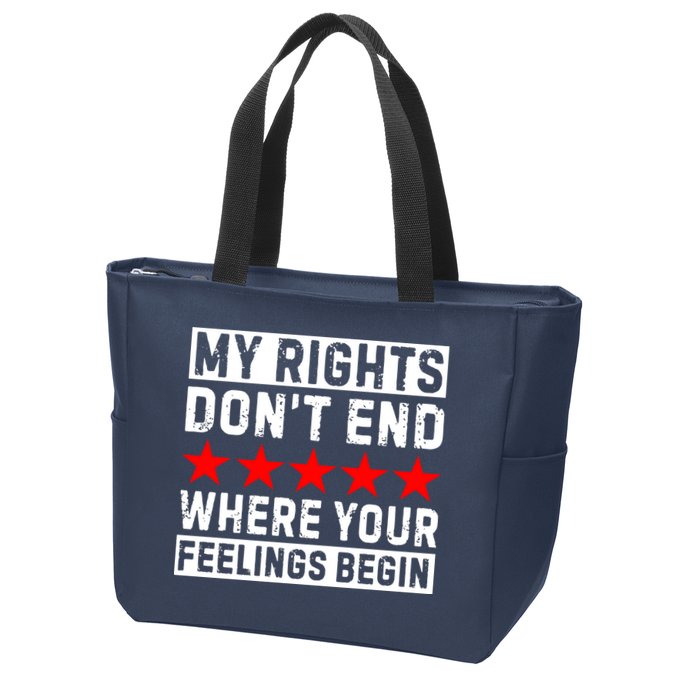My Rights Don't End Where Your Feelings Begin Zip Tote Bag