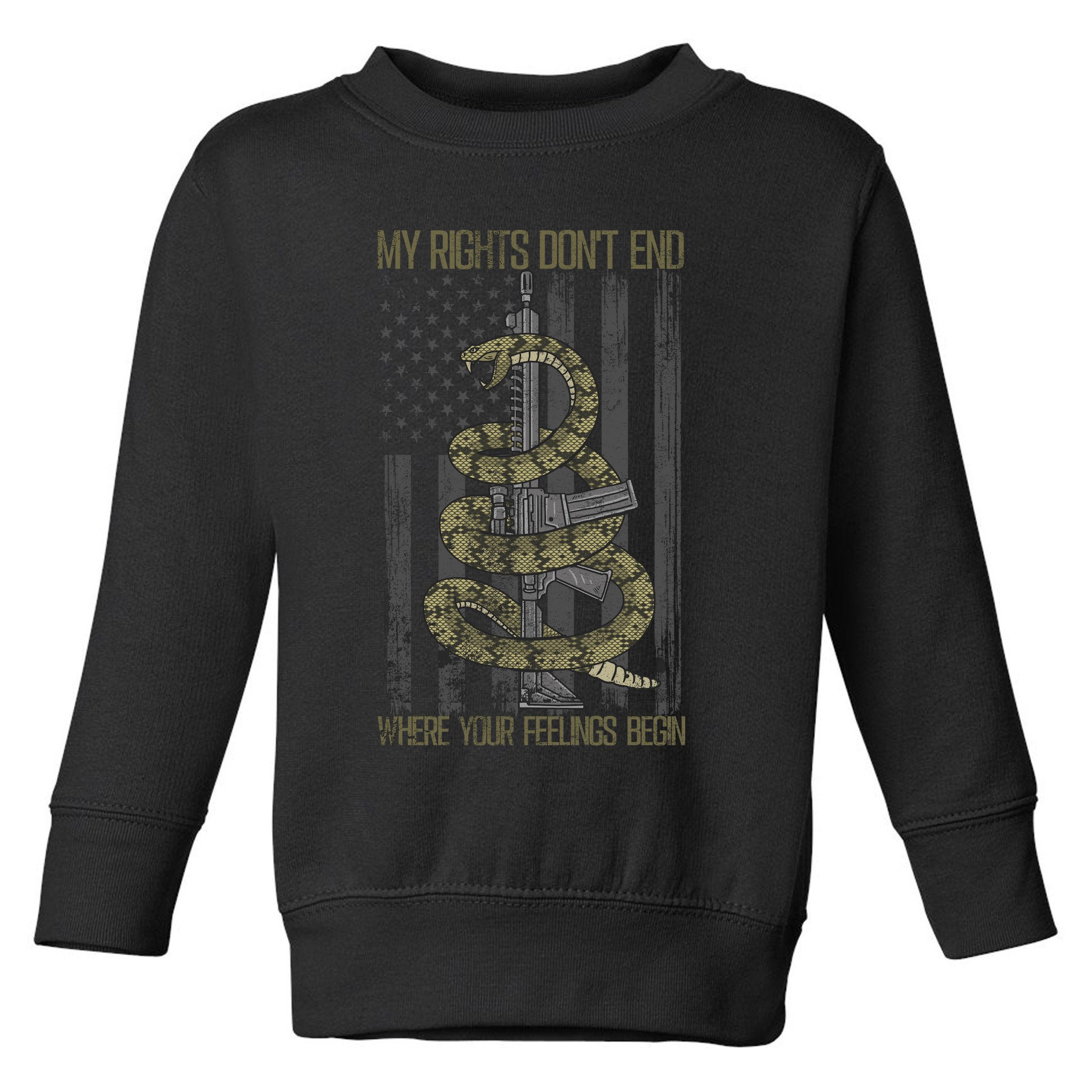 My Rights Don't End Where Your Feelings Begin Toddler Sweatshirt
