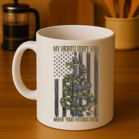 My Rights Don't End Where Your Feelings Begin Mug