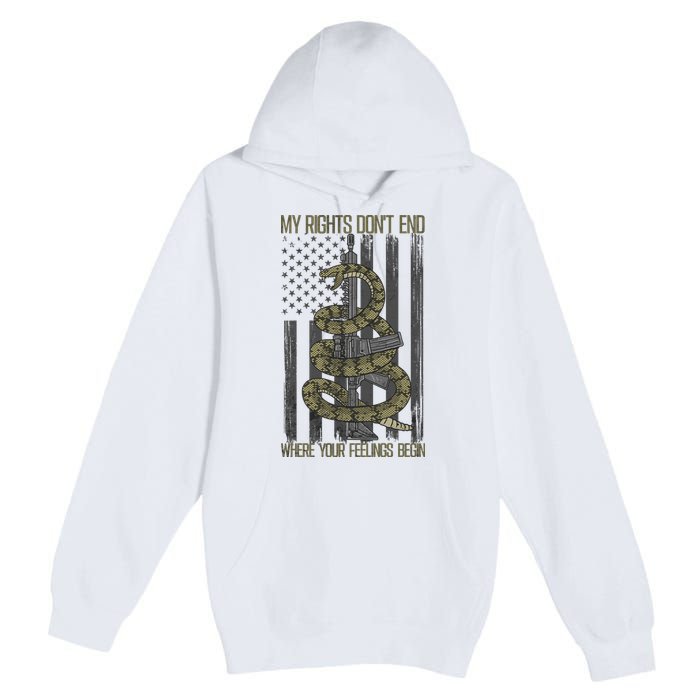 My Rights Don't End Where Your Feelings Begin Premium Pullover Hoodie