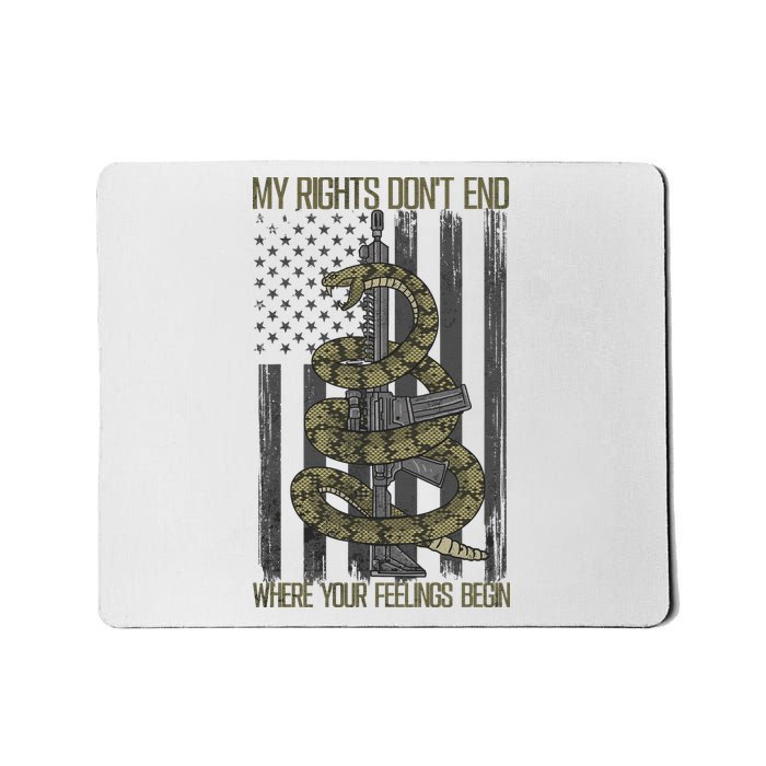 My Rights Don't End Where Your Feelings Begin Mousepad