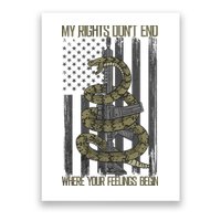 My Rights Don't End Where Your Feelings Begin Poster